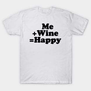 Me + Wine = Happy [Black Ink] T-Shirt